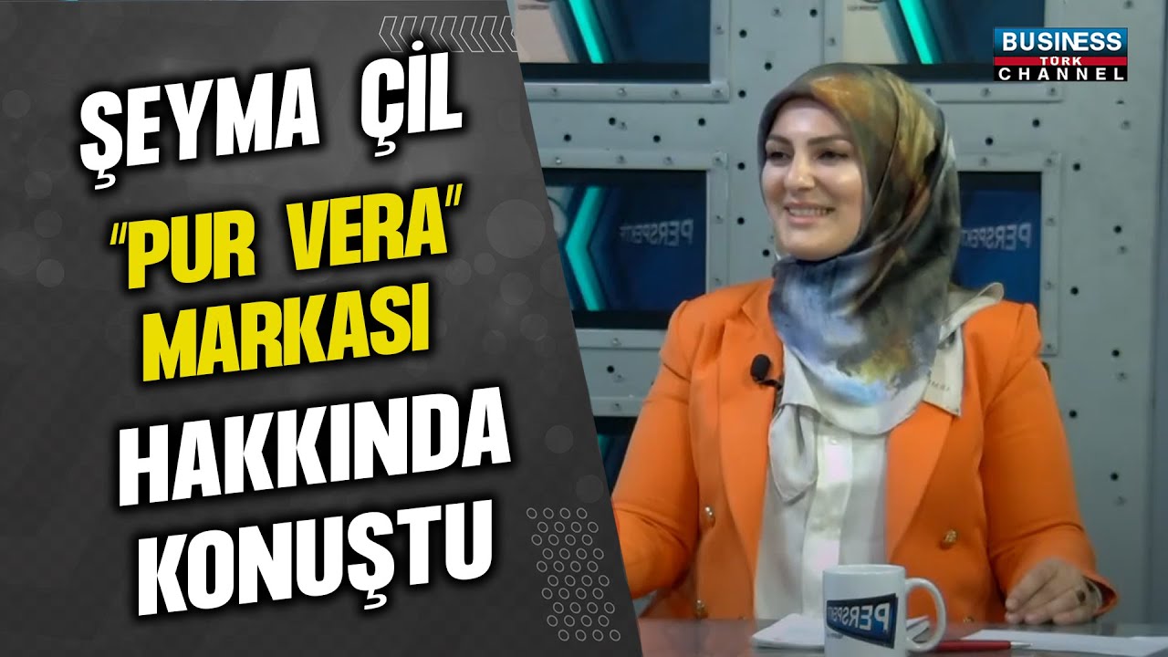 ŞEYMA ÇİL, “PUR VERA” MARKASI HAKKINDA KONUŞTU…