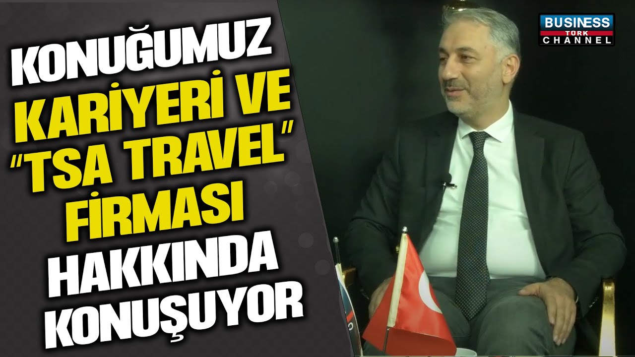 TSA TRAVEL GENEL MÜDÜRÜ MECİT KILINÇARSLAN’DAN KURUMSAL SEYAHATLERDE BAŞARI VE GÜVENİN SIRLARI